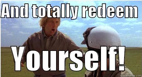and totally redeem yourself|Iba pa.
